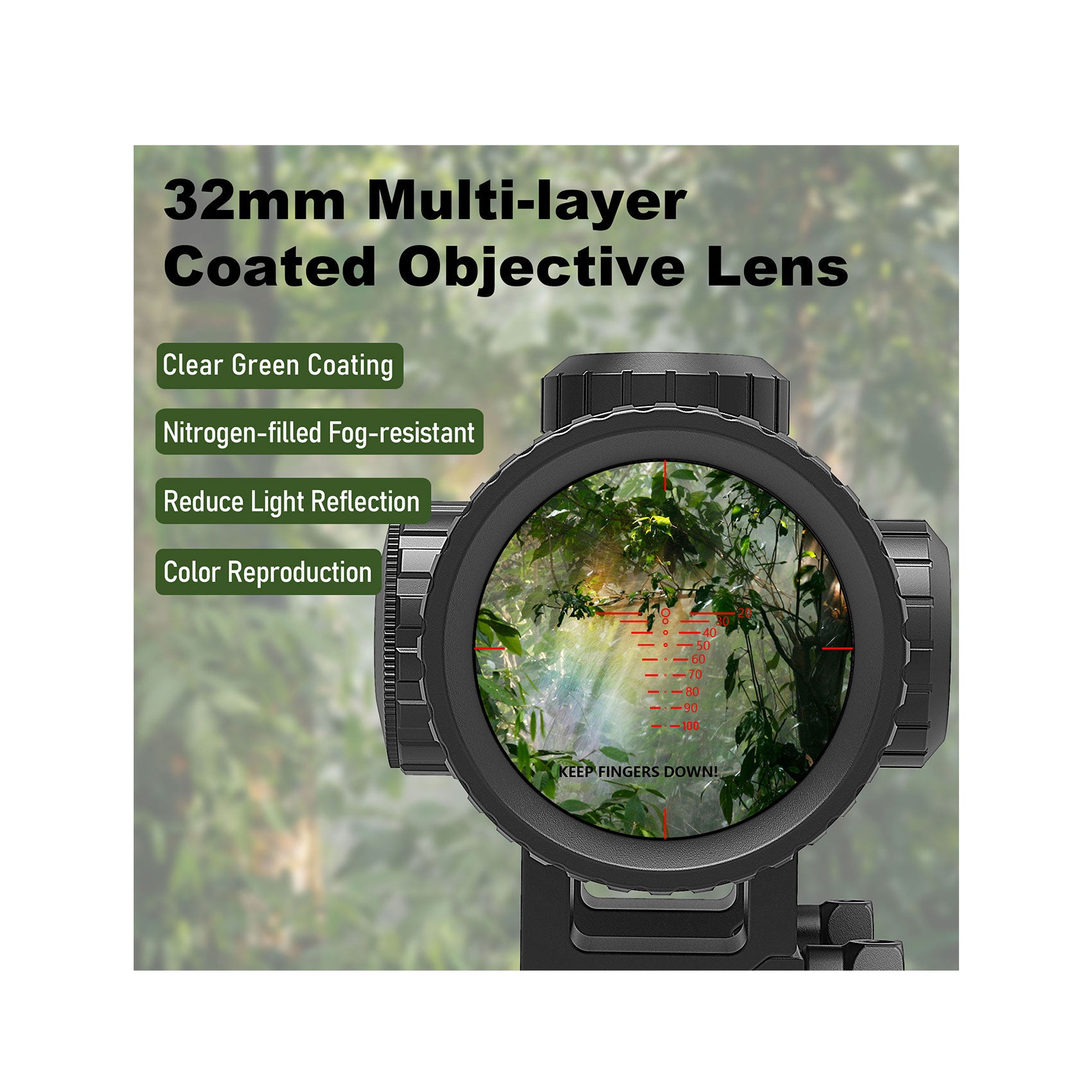 32mm multi-layer coated objective lens, fog-resistant
