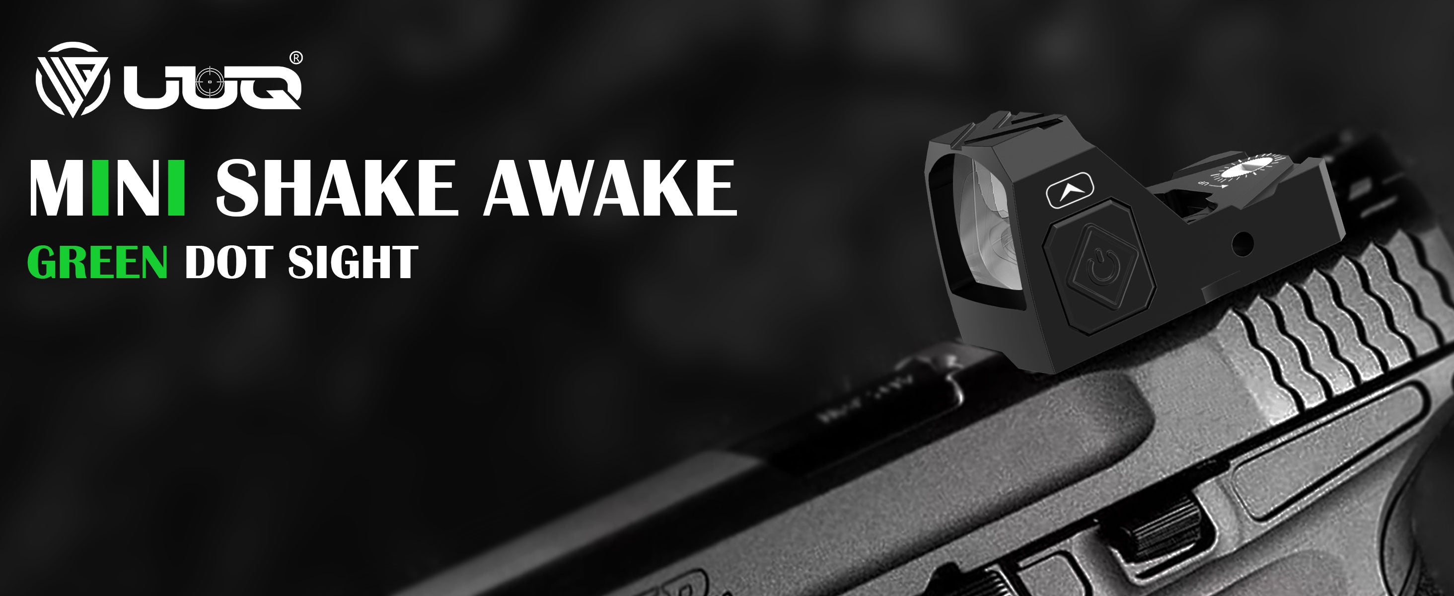 UUQ ‎SA1623

UUQ MINI Shake Awake Green Dot Sight